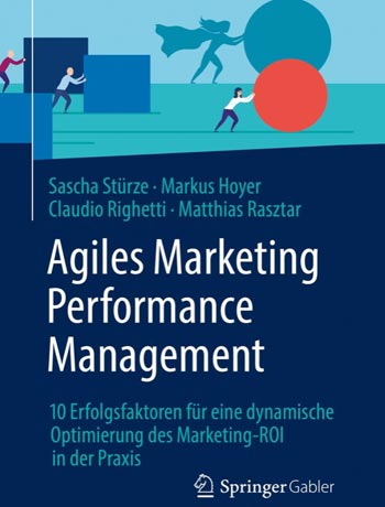 Literatur und Buch Empfehlung: Agiles Marketing Performance Management: 10 Erfolgsfaktoren für eine dynamische Optimierung des Marketing-ROI in der Praxis